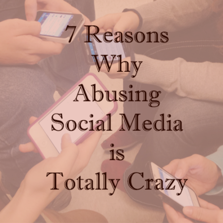 7 Reasons Why Abusing Social Media is Totally Crazy 7-reasons-why-abusing-social-media-is-totally-crazy