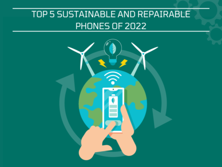 Top 5 Sustainable and Repairable Smartphones of 2022 sustainable and repairable phones of 2022