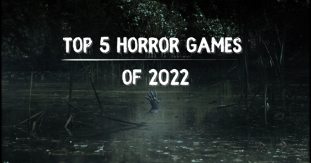 Top 5 Horror Games Of 2022 Top 5 Horror Games Of 2022