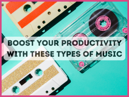 Boost Your Productivity With These Types Of Music! Boost Your Productivity With These Types Of Music
